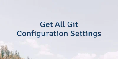 Get All Git Configuration Settings