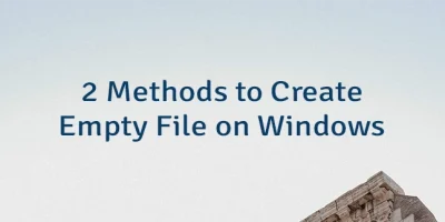 2 Methods to Create Empty File on Windows