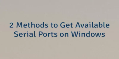 2 Methods to Get Available Serial Ports on Windows