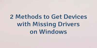 2 Methods to Get Devices with Missing Drivers on Windows