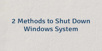 2 Methods to Shut Down Windows System