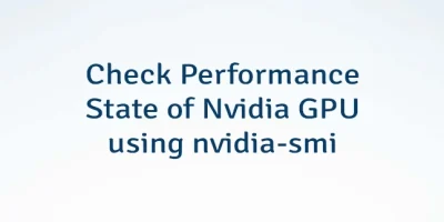 Check Performance State of Nvidia GPU using nvidia-smi
