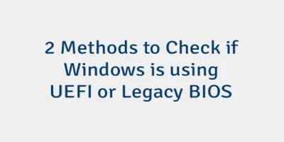 2 Methods to Check if Windows is using UEFI or Legacy BIOS