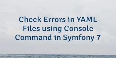 Check Errors in YAML Files using Console Command in Symfony 7