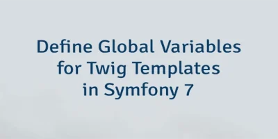 Define Global Variables for Twig Templates in Symfony 7