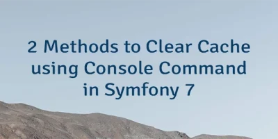 2 Methods to Clear Cache using Console Command in Symfony 7