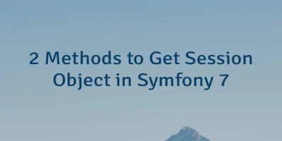 2 Methods to Get Session Object in Symfony 7
