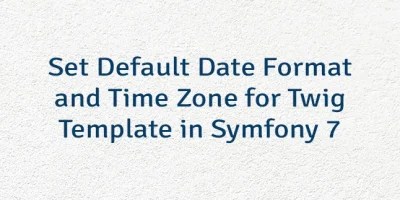 Set Default Date Format and Time Zone for Twig Template in Symfony 7