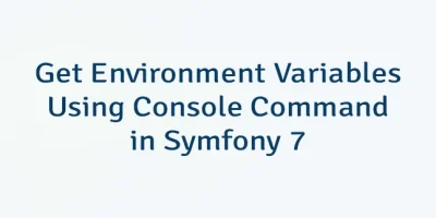 Get Environment Variables Using Console Command in Symfony 7