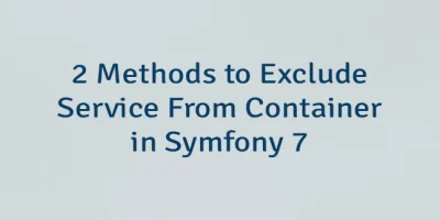2 Methods to Exclude Service From Container in Symfony 7