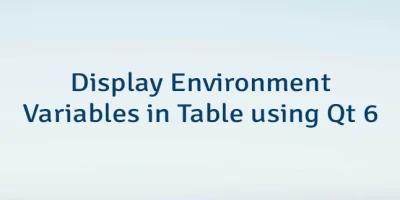 Display Environment Variables in Table using Qt 6