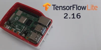 Install Precompiled TensorFlow Lite 2.16 on Raspberry Pi