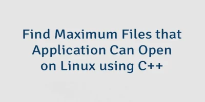 Find Maximum Files that Application Can Open on Linux using C++
