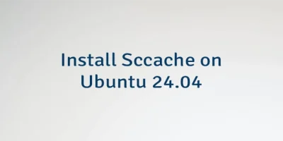 Install Sccache on Ubuntu 24.04