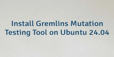 Install Gremlins Mutation Testing Tool on Ubuntu 24.04