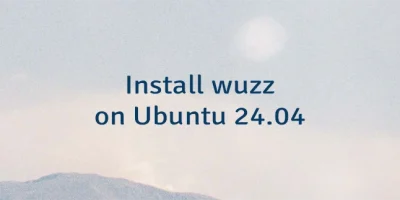 Install wuzz on Ubuntu 24.04