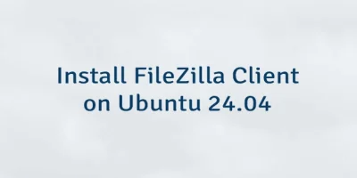 Install FileZilla Client on Ubuntu 24.04