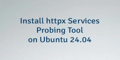 Install httpx Services Probing Tool on Ubuntu 24.04