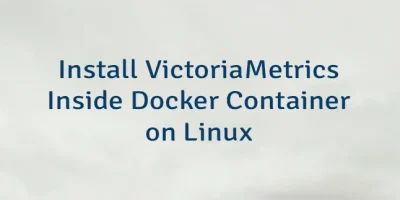 Install VictoriaMetrics Inside Docker Container on Linux