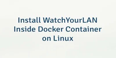 Install WatchYourLAN Inside Docker Container on Linux