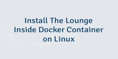 Install The Lounge Inside Docker Container on Linux