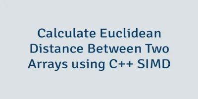 Calculate Euclidean Distance Between Two Arrays using C++ SIMD