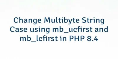 Change Multibyte String Case using mb_ucfirst and mb_lcfirst in PHP 8.4
