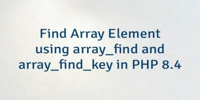 Find Array Element using array_find and array_find_key in PHP 8.4