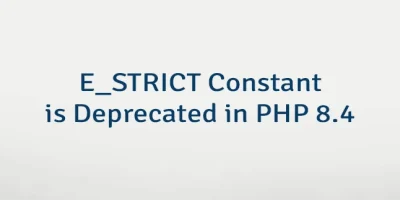 E_STRICT Constant is Deprecated in PHP 8.4