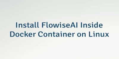 Install FlowiseAI Inside Docker Container on Linux