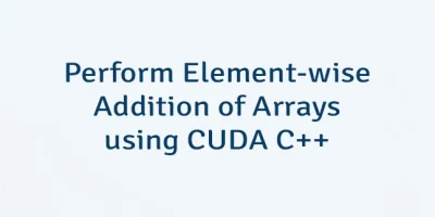 Perform Element-wise Addition of Arrays using CUDA C++