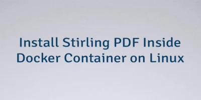 Install Stirling PDF Inside Docker Container on Linux