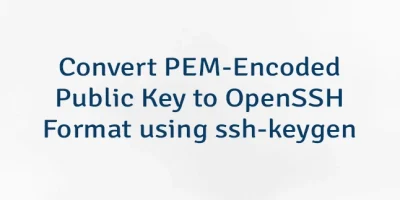 Convert PEM-Encoded Public Key to OpenSSH Format using ssh‑keygen