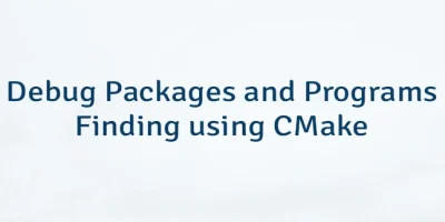 Debug Packages and Programs Finding using CMake