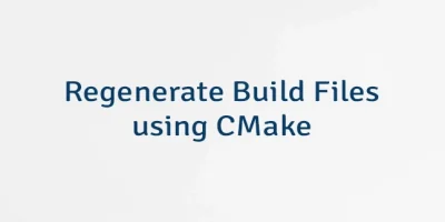 Regenerate Build Files using CMake