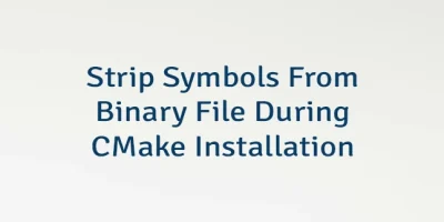 Strip Symbols From Binary File During CMake Installation