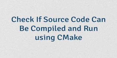 Check If Source Code Can Be Compiled and Run using CMake