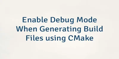 Enable Debug Mode When Generating Build Files using CMake