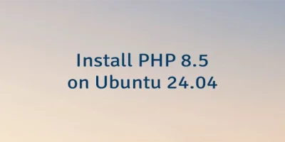 Install PHP 8.5 on Ubuntu 24.04