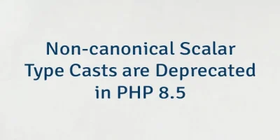 Non-canonical Scalar Type Casts are Deprecated in PHP 8.5