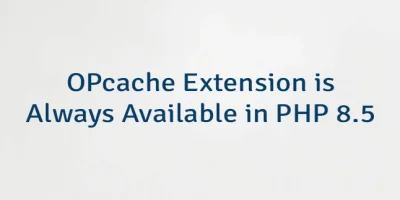 OPcache Extension is Always Available in PHP 8.5