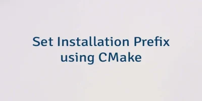 Set Installation Prefix using CMake