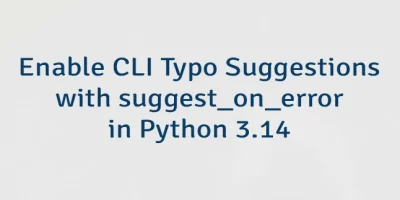 Enable CLI Typo Suggestions with suggest_on_error in Python 3.14