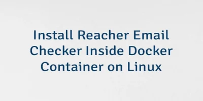 Install Reacher Email Checker Inside Docker Container on Linux