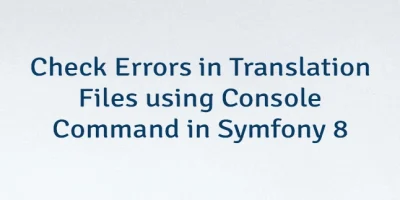 Check Errors in Translation Files using Console Command in Symfony 8