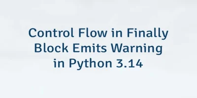 Control Flow in Finally Block Emits Warning in Python 3.14