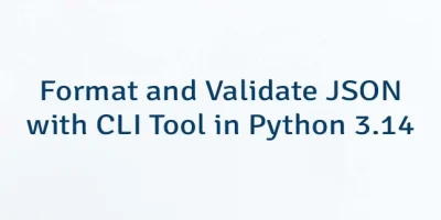 Format and Validate JSON with CLI Tool in Python 3.14