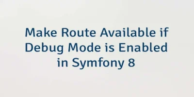 Make Route Available if Debug Mode is Enabled in Symfony 8