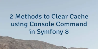 2 Methods to Clear Cache using Console Command in Symfony 8