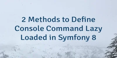 2 Methods to Define Console Command Lazy Loaded in Symfony 8